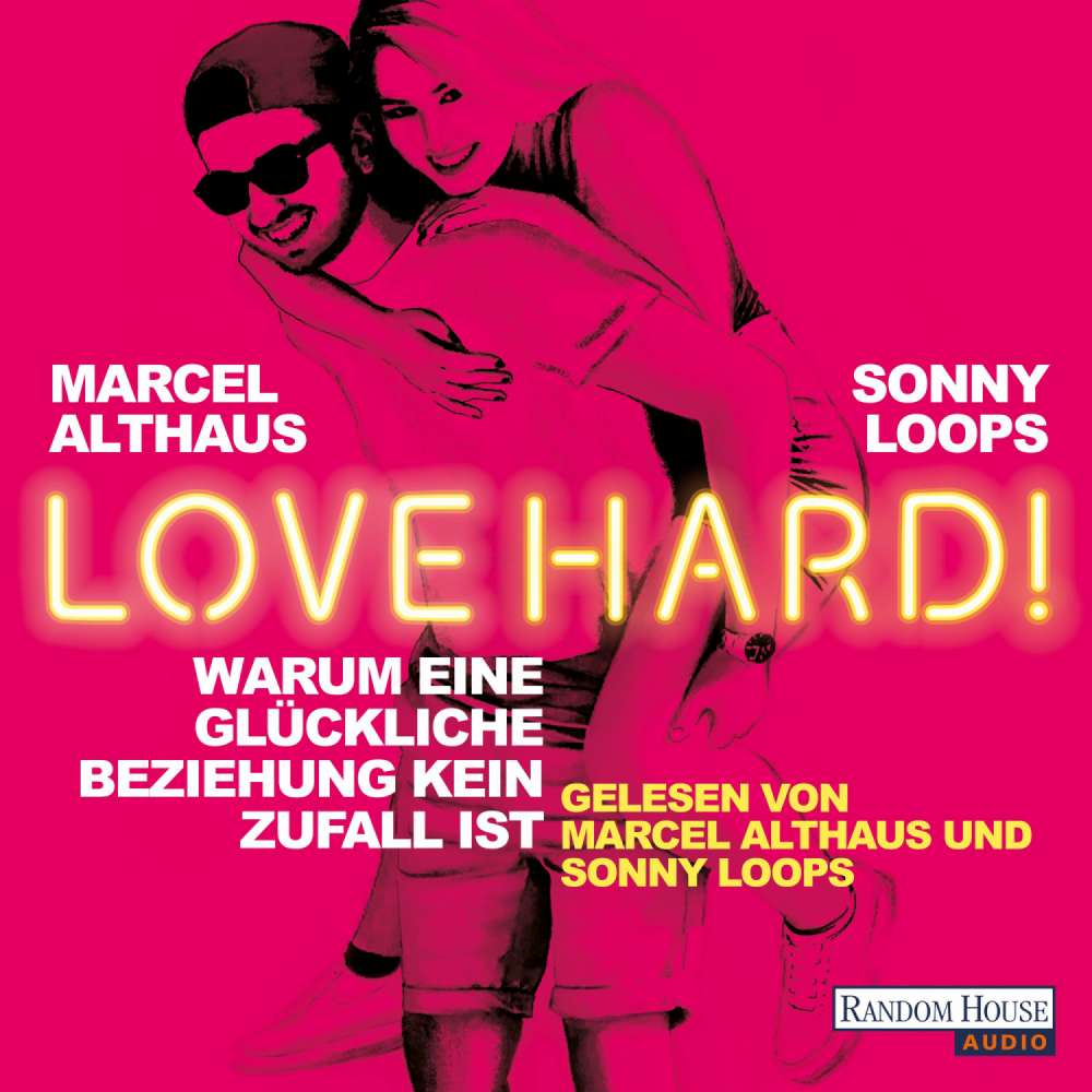 Cover von Marcel Althaus - Love Hard! - Warum eine glückliche Beziehung kein Zufall ist