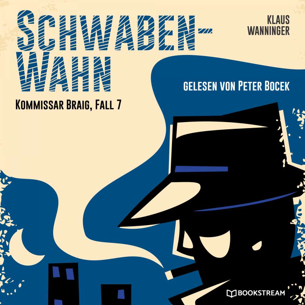 Cover von Klaus Wanninger - Kommissar Braig - Fall 7 - Schwaben-Wahn