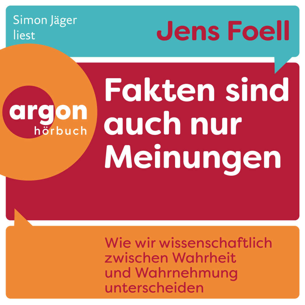 Cover von Dr. Jens Foell - Fakten sind auch nur Meinungen - Wie wir wissenschaftlich zwischen Wahrheit und Wahrnehmung unterscheiden