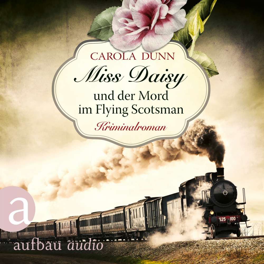 Cover von Carola Dunn - Miss Daisy ermittelt - Band 4 - Miss Daisy und der Mord im Flying Scotsman