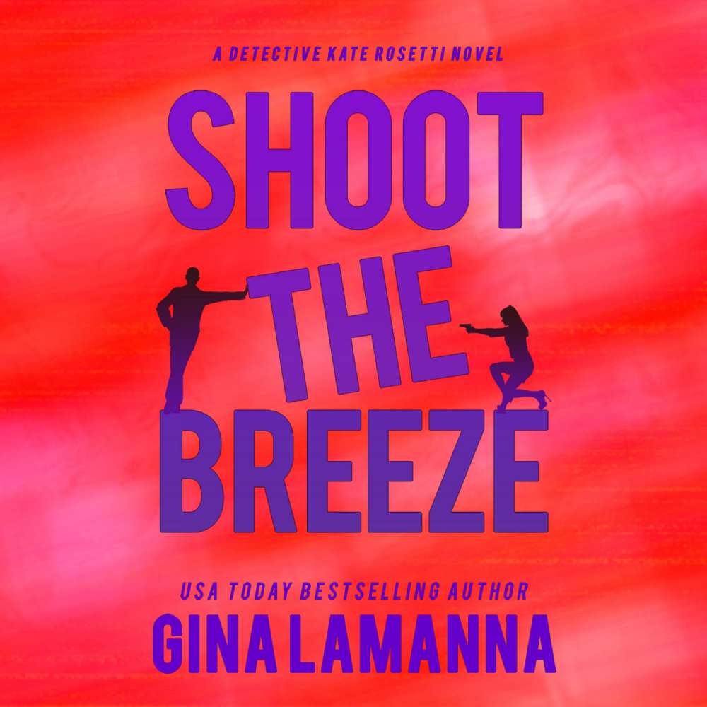 Cover von Gina LaManna - Detective Kate Rosetti Mystery - Book 1 - Shoot the Breeze