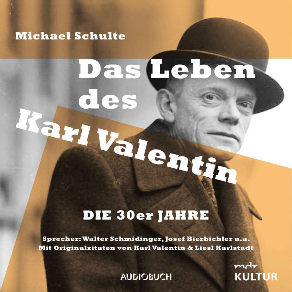 Cover von Michael Schulte - Das Leben des Karl Valentin - Die 30er Jahre