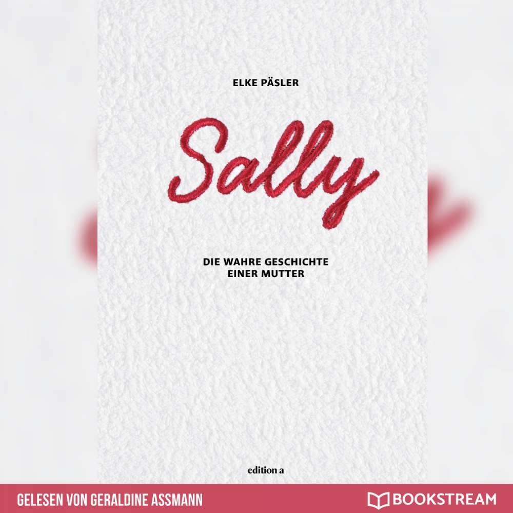 Cover von Elke Päsler - Sally - Die wahre Geschichte einer Mutter