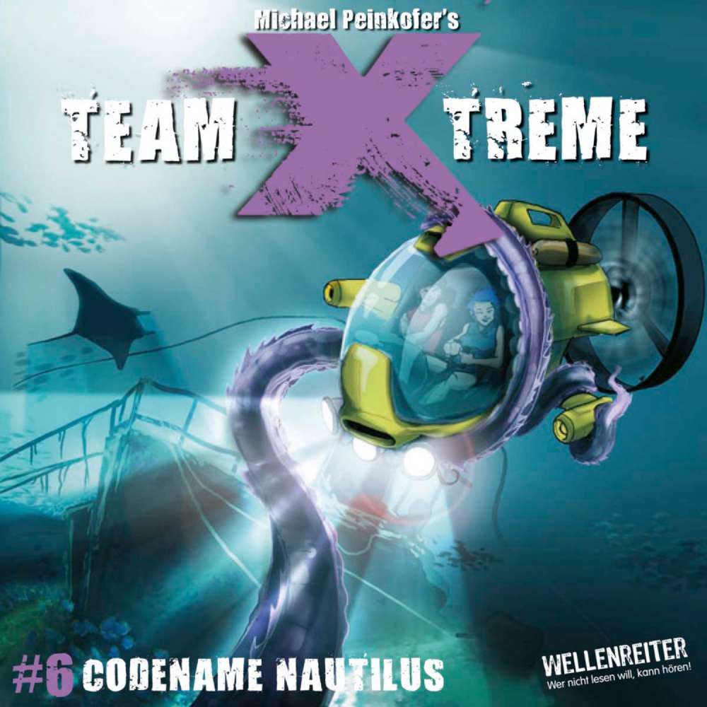 Cover von Michael Peinkofer - Team X-Treme - Folge 6 - Codename Nautilus