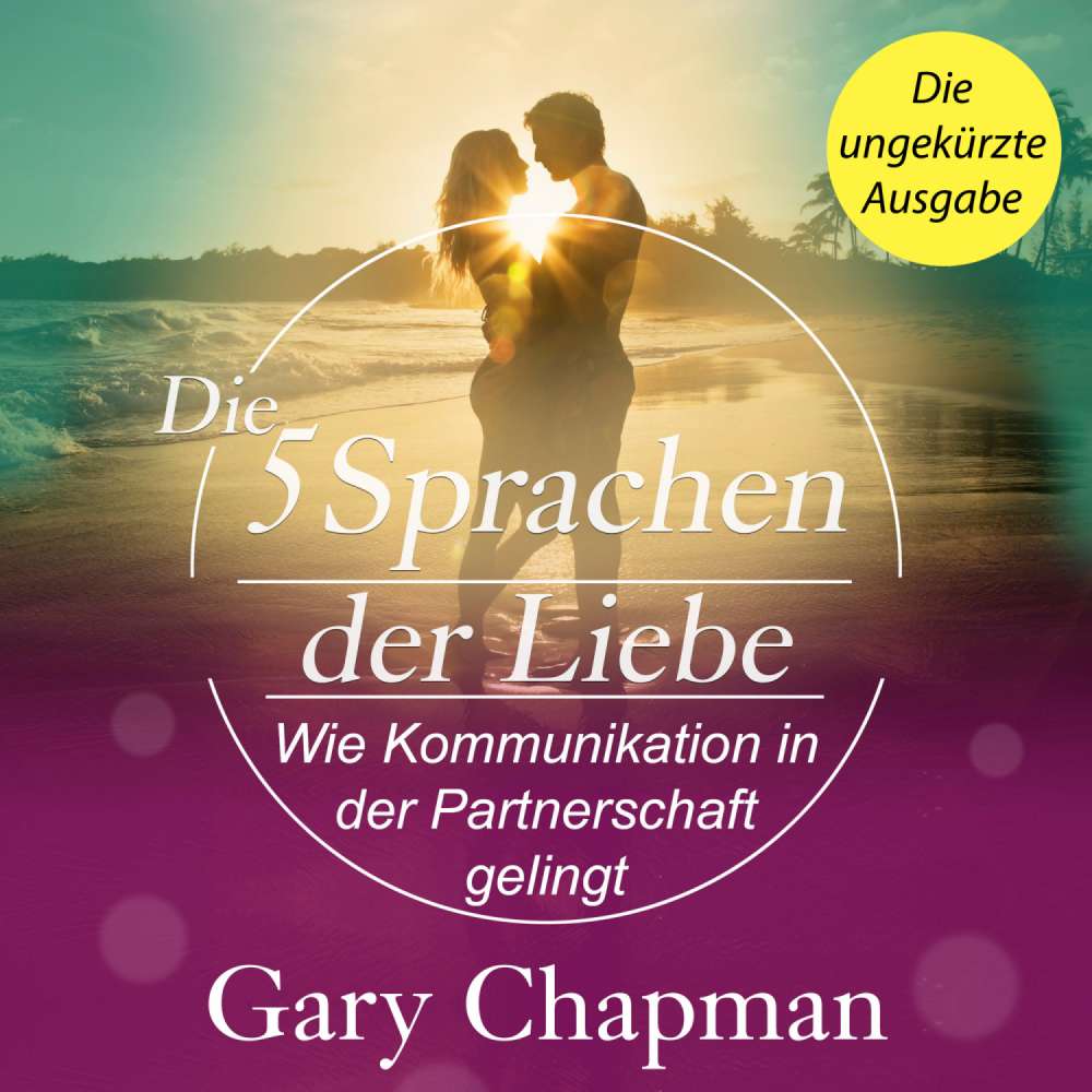 Cover von Gary Chapman - Die 5 Sprachen der Liebe - Wie Kommunikation in der Partnerschaft gelingt