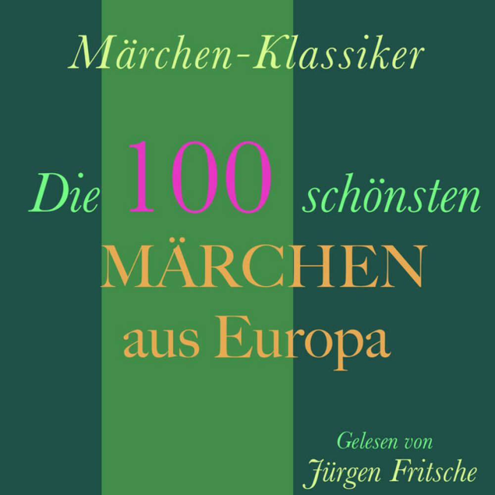 Cover von Jürgen Fritsche - Märchen-Klassiker: Die 100 schönsten Märchen aus Europa