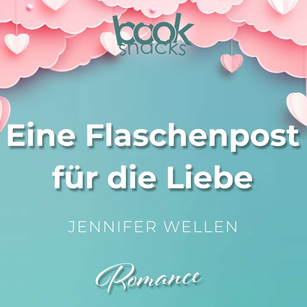 Cover von Jennifer Wellen - Booksnacks Short Stories - Folge 25 - Eine Flaschenpost für die Liebe