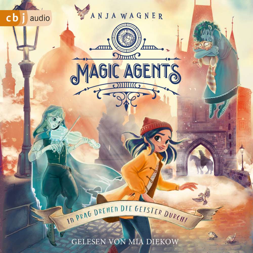 Cover von Anja Wagner - Die Magic-Agents-Reihe - Band 2 - Magic Agents - In Prag drehen die Geister durch!