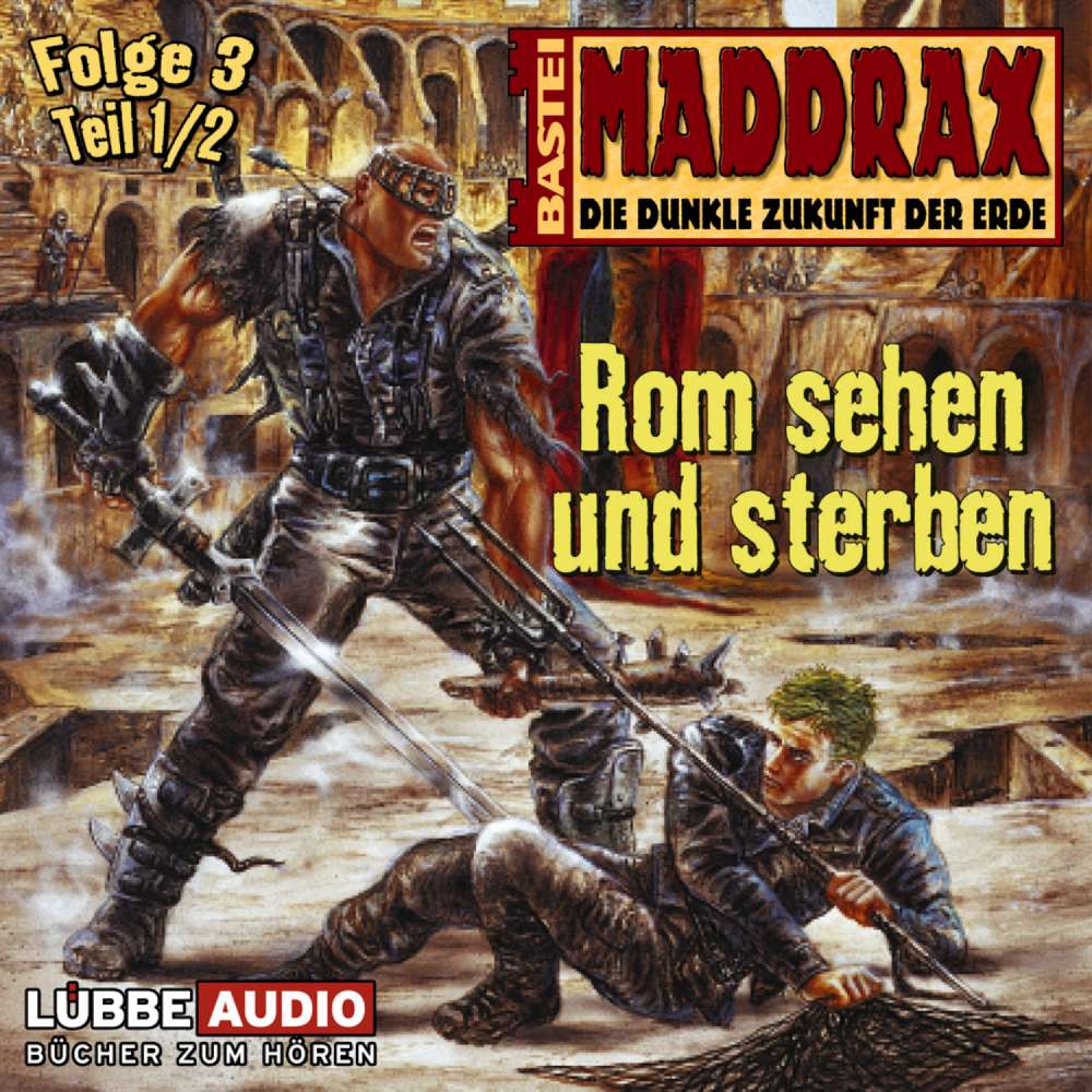 Cover von Timothy Stahl - Maddrax - Folge 3 - Rom sehen und sterben - Teil 1