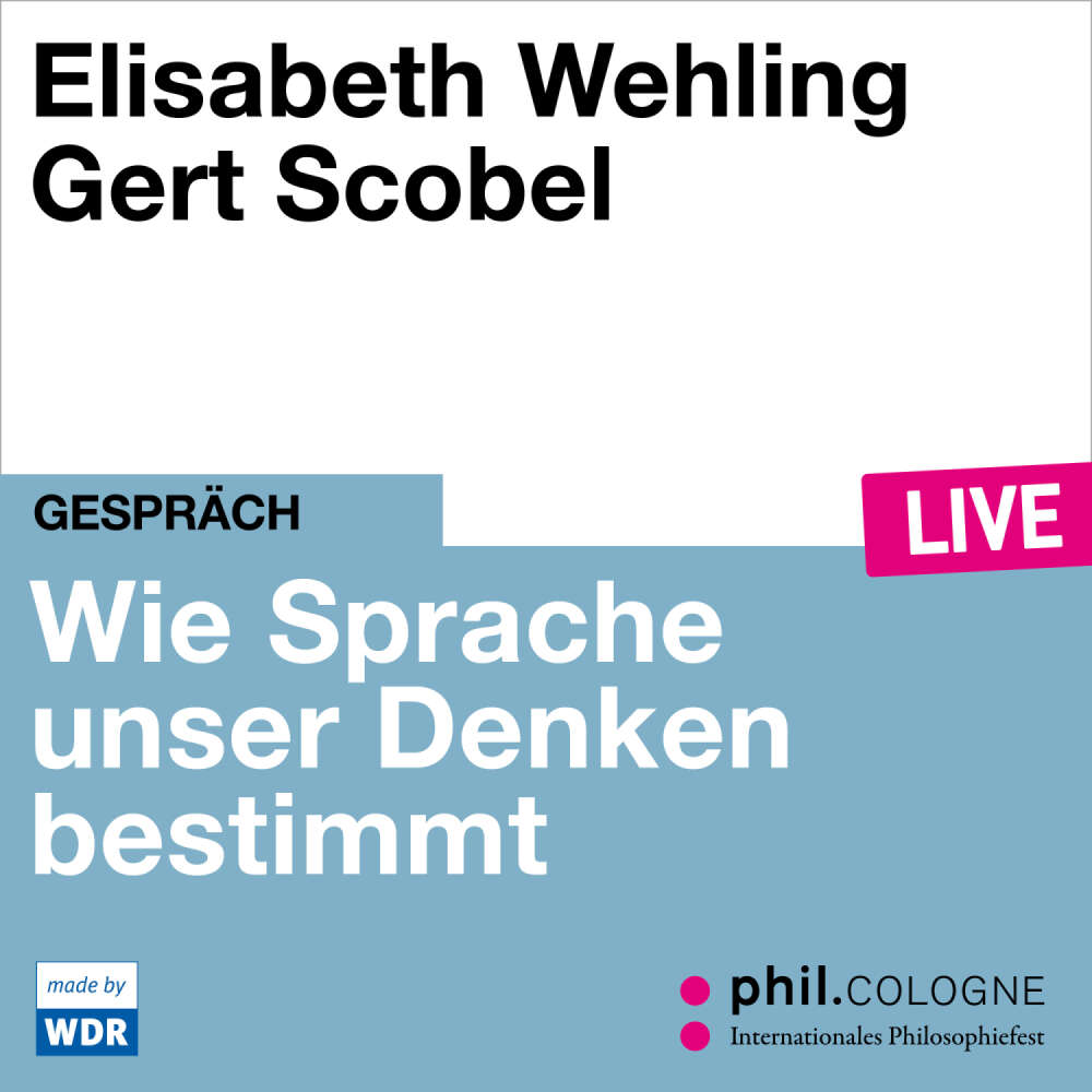 Cover von Elisabeth Wehling - Framing - Wie Sprache unser Denken bestimmt - phil.COLOGNE live
