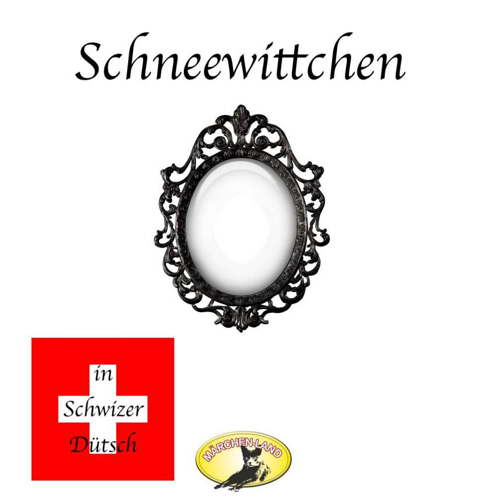 Cover von Gebrüder Grimm - Märchen in Schwizer Dütsch - Schneewittchen