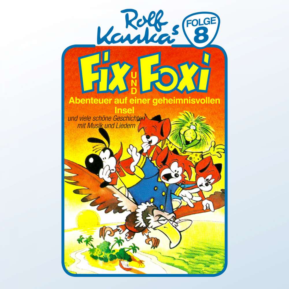 Cover von Fix und Foxi - Folge 8 - Abenteuer auf einer geheimnisvollen Insel