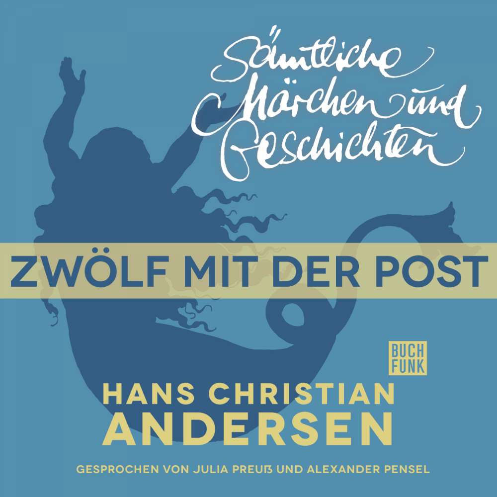Cover von Hans Christian Andersen - H. C. Andersen: Sämtliche Märchen und Geschichten - Zwölf mit der Post