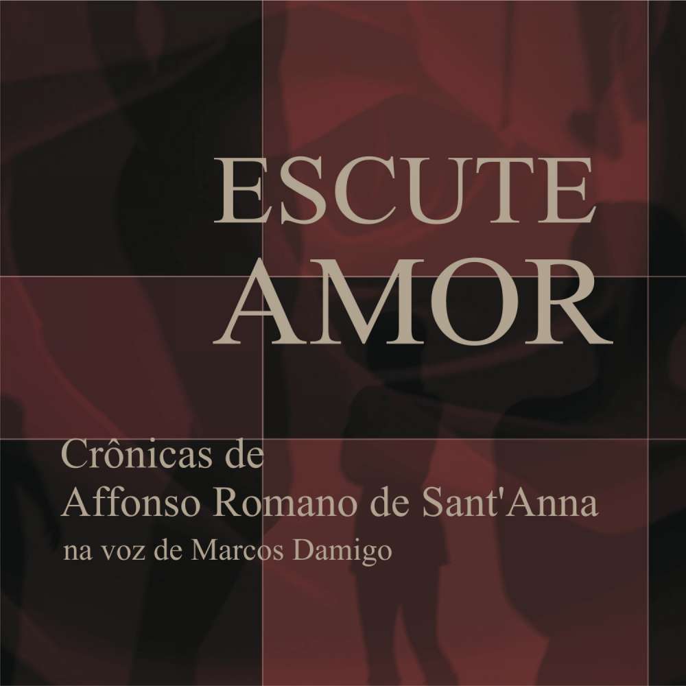 Cover von Affonso Romano de Sant'Anna - Escute Amor - Crônicas de Affonso Romano de Sant'Anna