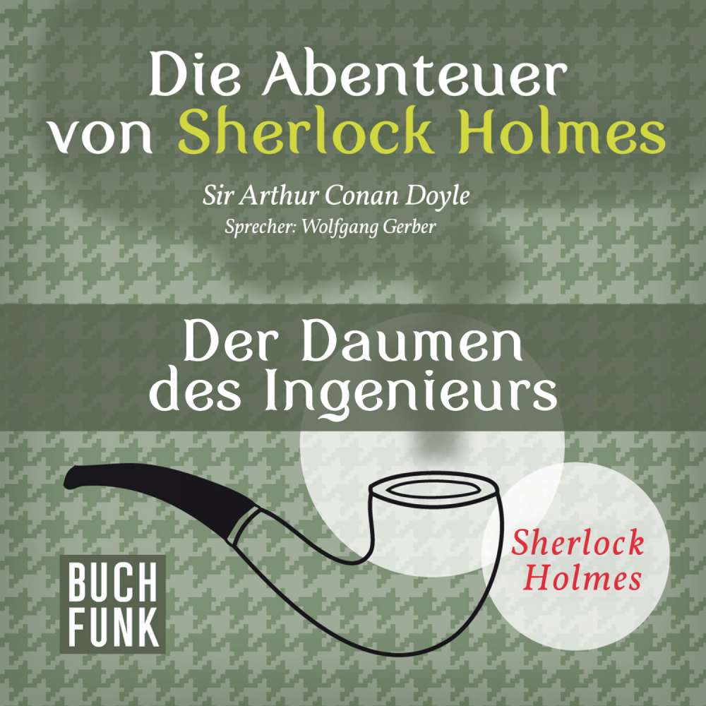 Cover von Arthur Conan Doyle - Sherlock Holmes: Die Abenteuer von Sherlock Holmes - Der Daumen des Ingenieurs