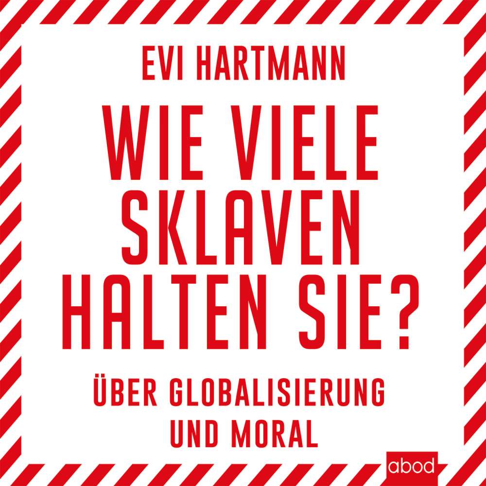 Cover von Evi Hartmann - Wie viele Sklaven halten Sie? - Über Globalisierung und Moral