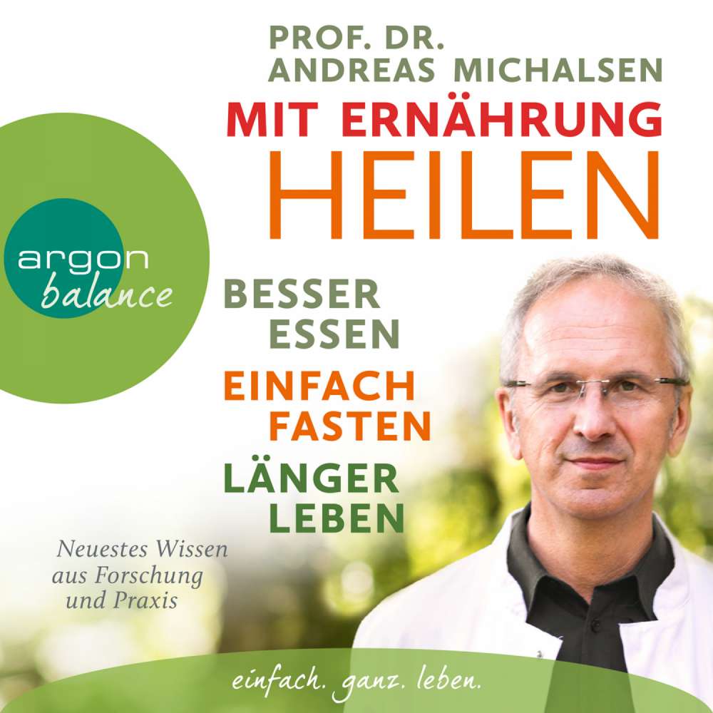 Cover von Andreas Michalsen - Mit Ernährung heilen - Besser essen - einfach fasten - länger leben. Neuestes Wissen aus Forschung und Praxis