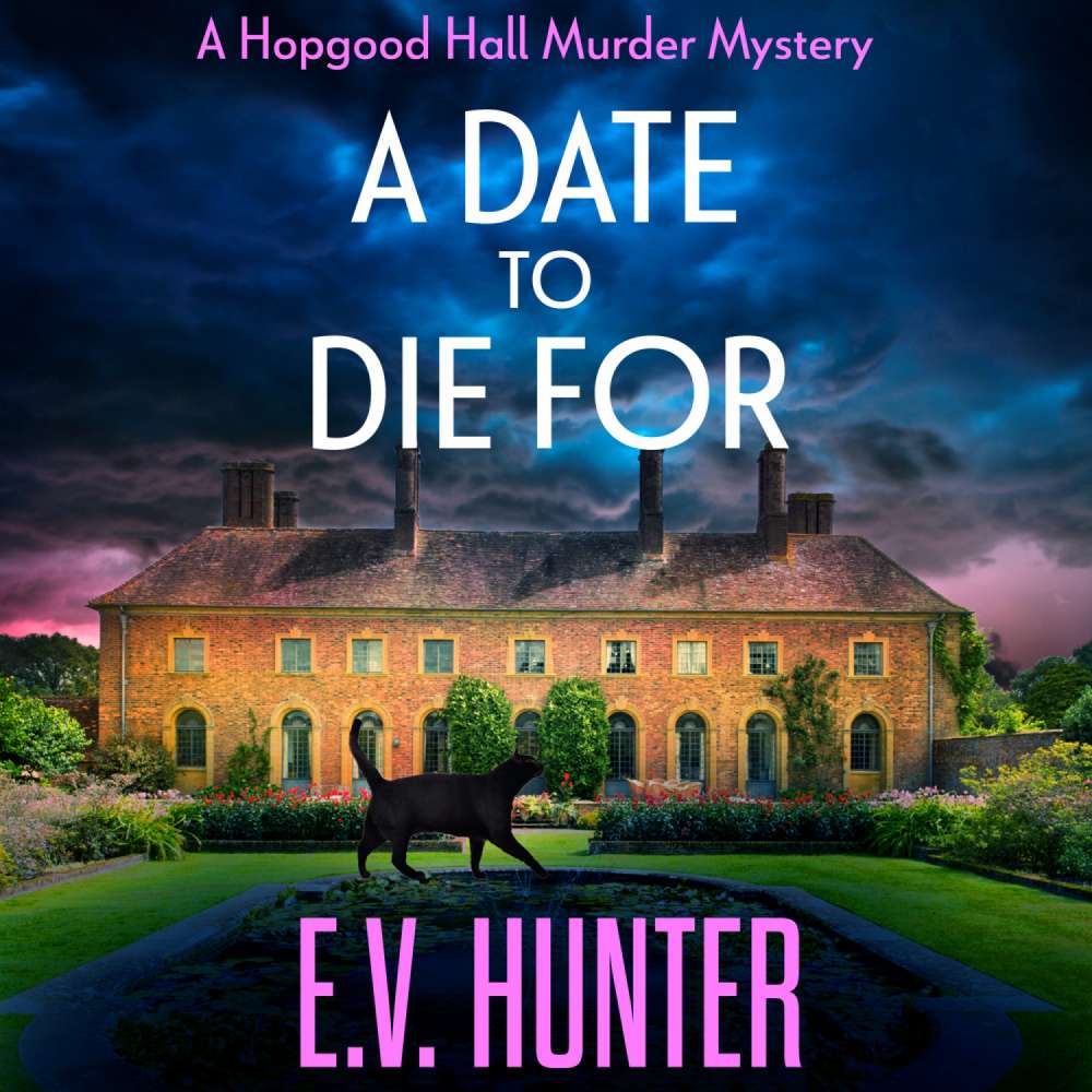 Cover von E.V. Hunter - The Hopgood Hall Murder Mysteries - Book 1 - A Date To Die For