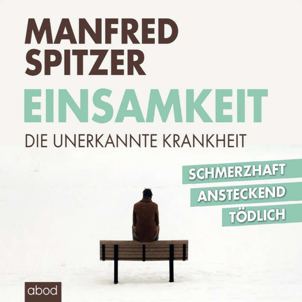 Cover von Manfred Spitzer - Einsamkeit - die unerkannte Krankheit (schmerzhaft, ansteckend, tödlich)