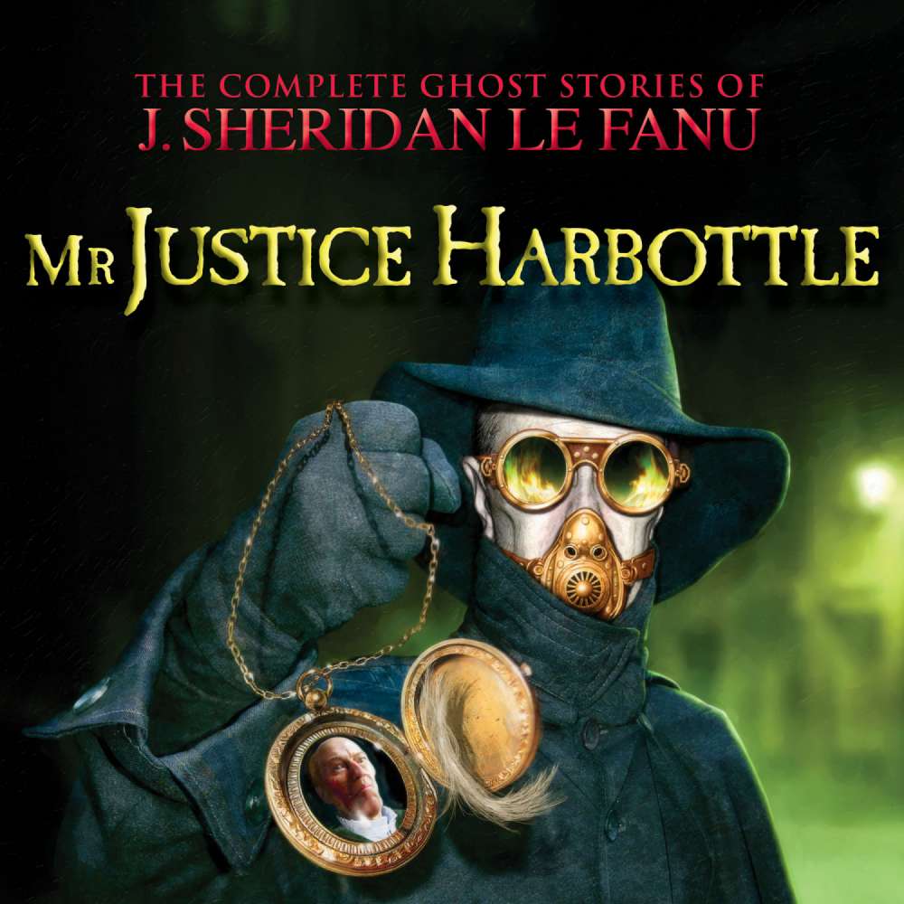 Cover von J. Sheridan Le Fanu - The Complete Ghost Stories of J. Sheridan Le Fanu - Vol. 1 of 30 - Mr Justice Harbottle