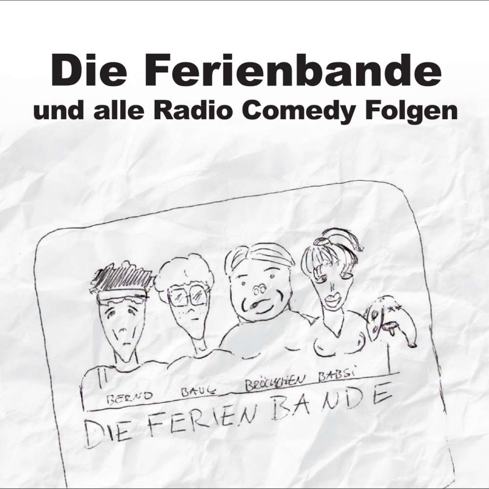 Cover von Die Ferienbande - Die Ferienbande - Die Ferienbande und alle Radio Comedy Folgen