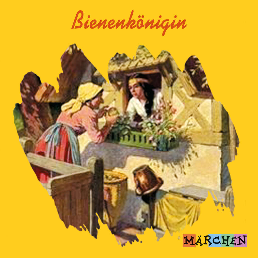 Cover von Jacob und Wilhelm Grimm - Bienenkönigin