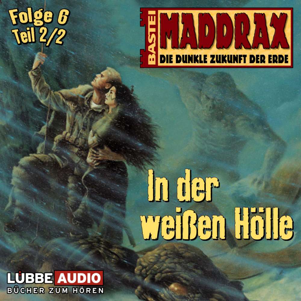 Cover von Maddrax - Maddrax - Folge 6 - In der weißen Hölle - Teil 2