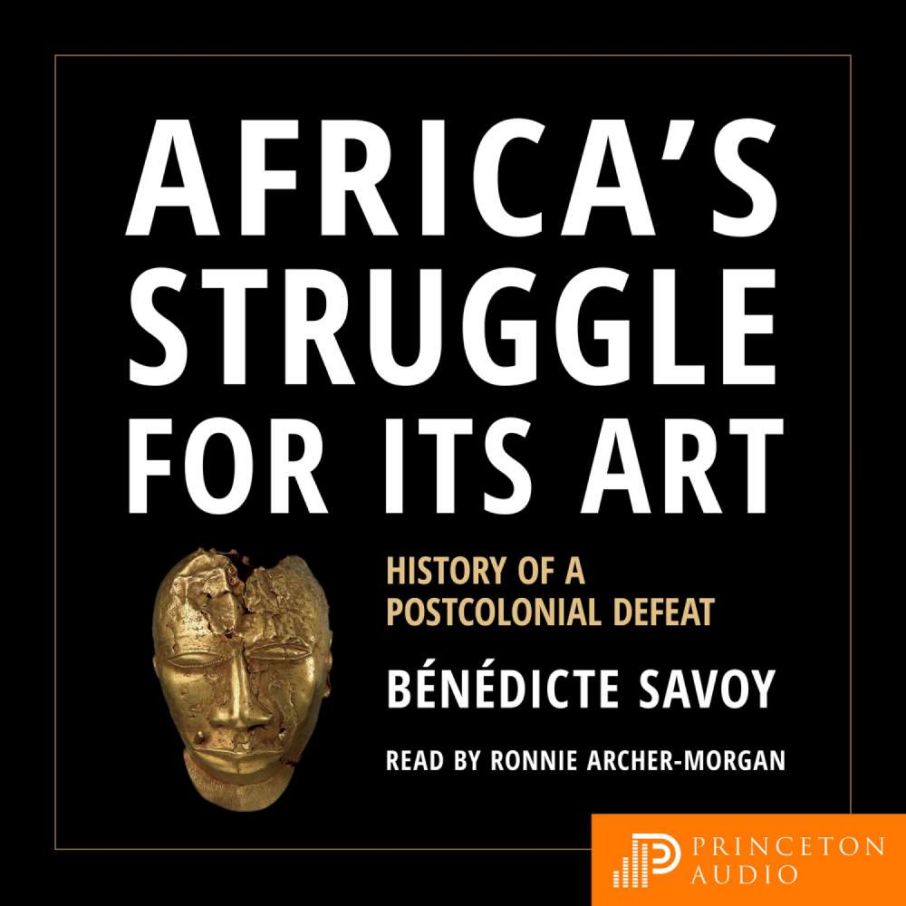 Cover von Bénédicte Savoy - Africa's Struggle for Its Art - History of a Postcolonial Defeat