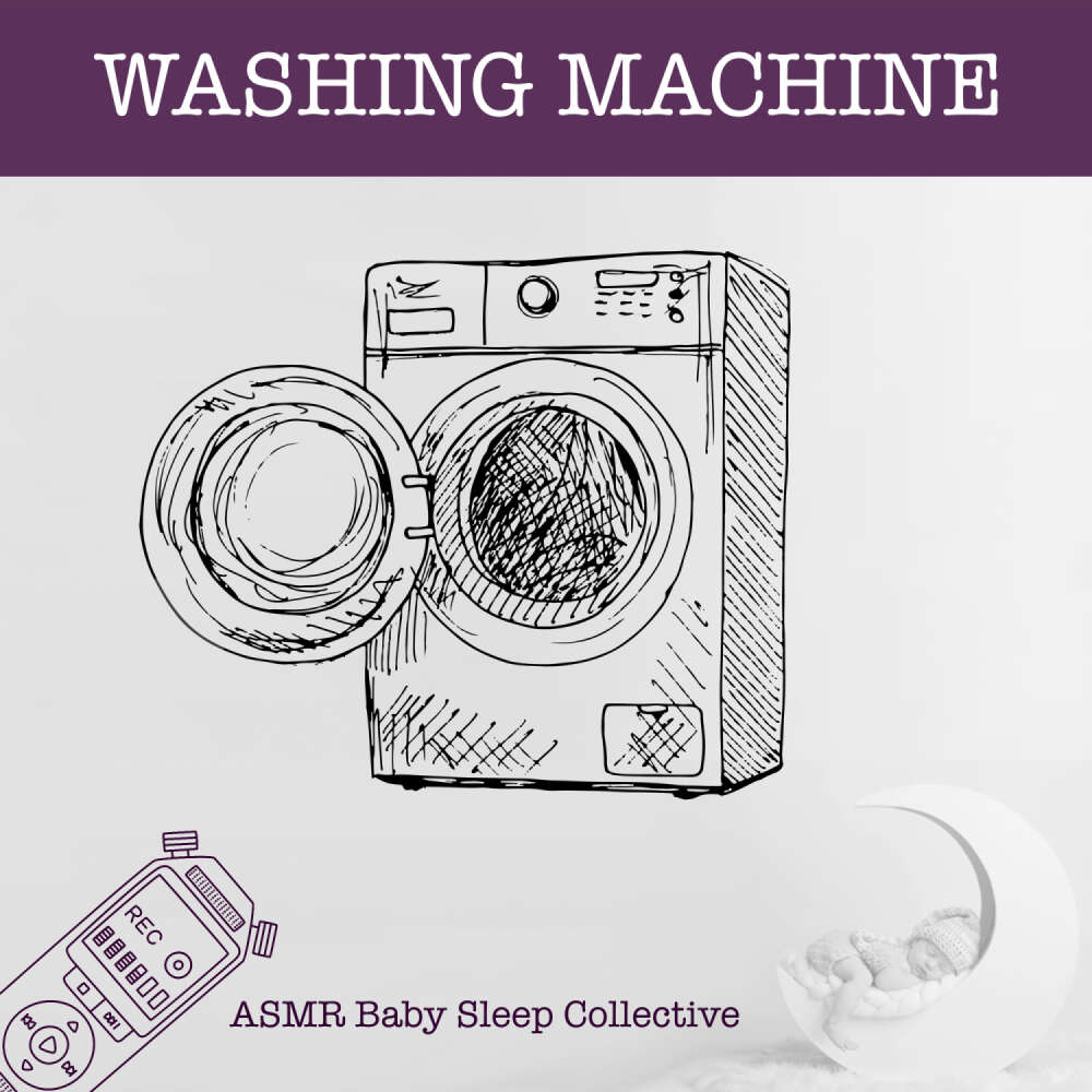 Cover von ASMR Baby Sleep Collective - ASMR-Sound for your Baby to Sleep - Washing Machine