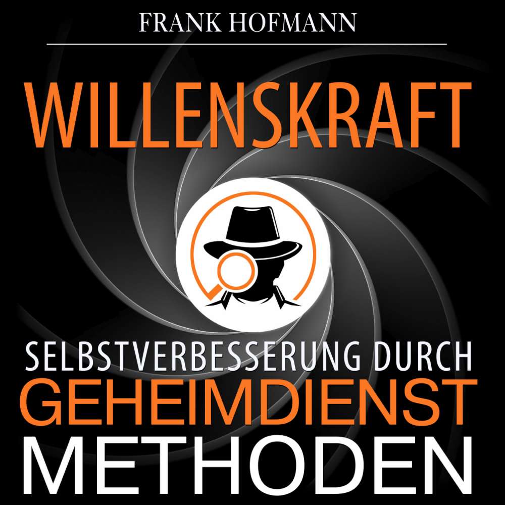 Cover von Frank Hofmann - Willenskraft - Selbstverbesserung durch Geheimdienstmethoden