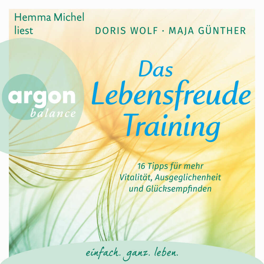 Cover von Dr. Doris Wolf - Das Lebensfreude-Training - 16 Tipps für mehr Vitalität, Ausgeglichenheit und Glücksempfinden