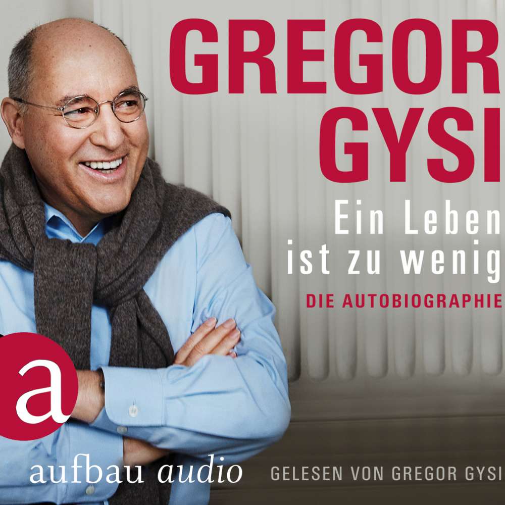 Cover von Gregor Gysi - Ein Leben ist zu wenig - Die Autobiographie