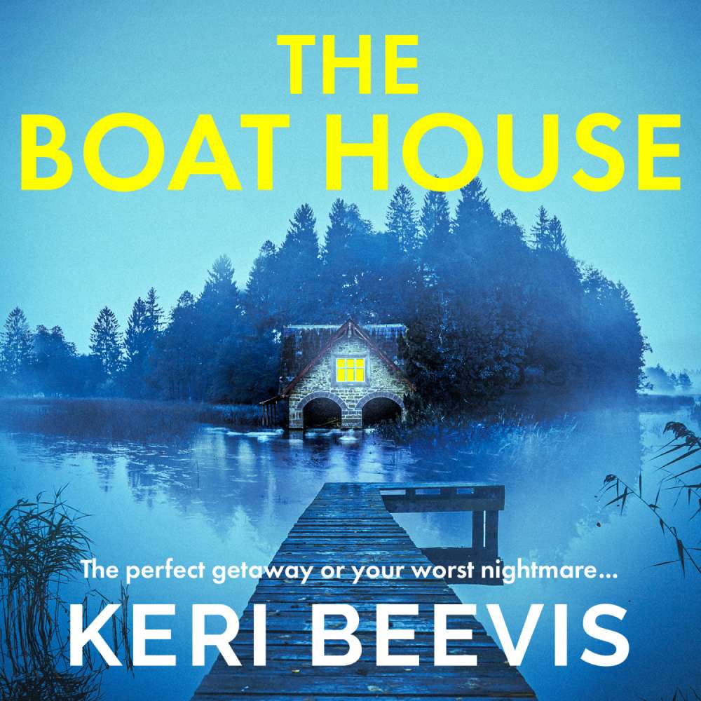 Cover von Keri Beevis - The Boat House - The BRAND NEW page-turning psychological thriller from TOP 10 BESTSELLER Keri Beevis for 2023