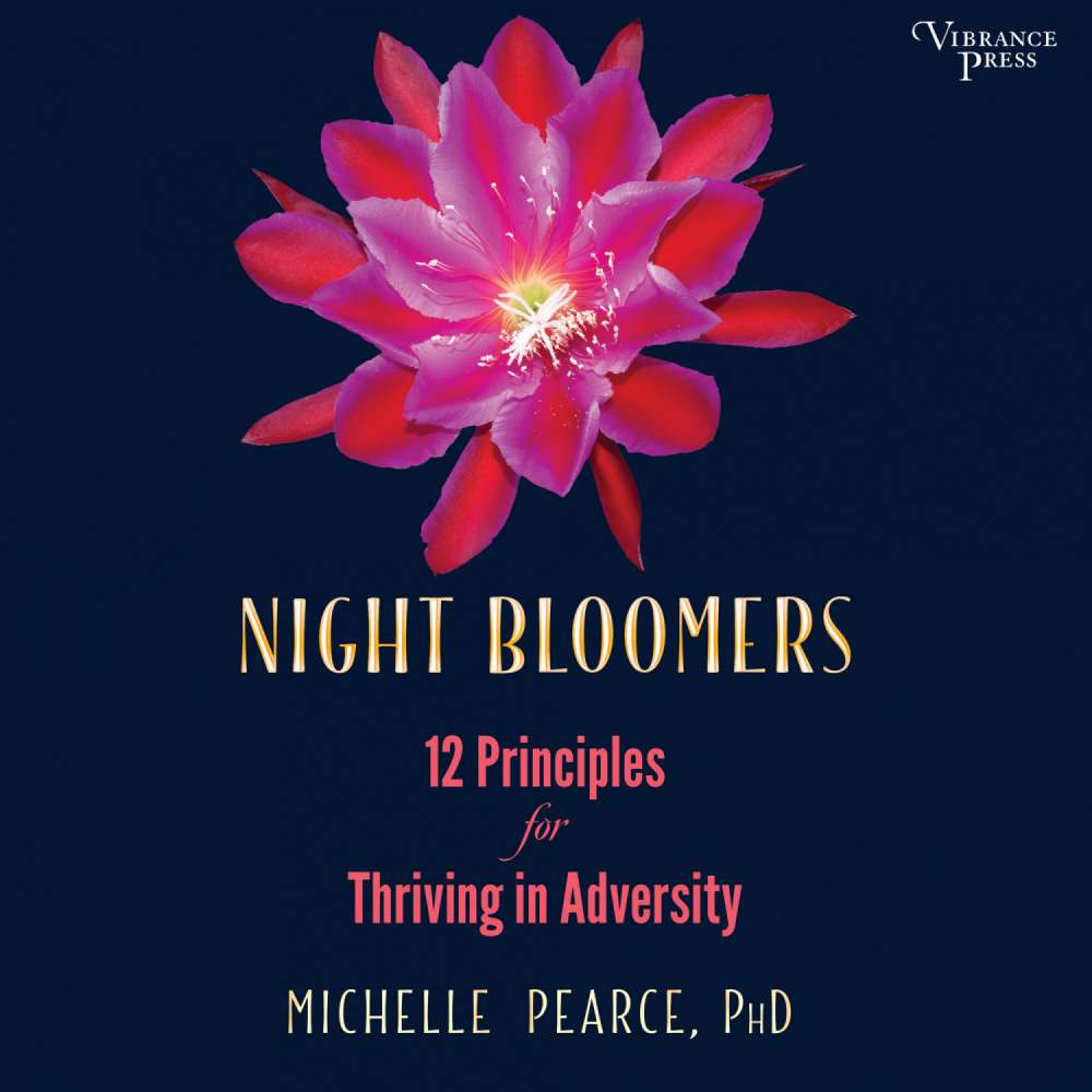Cover von Night Bloomers - Night Bloomers - 12 Principles for Thriving in Adversity