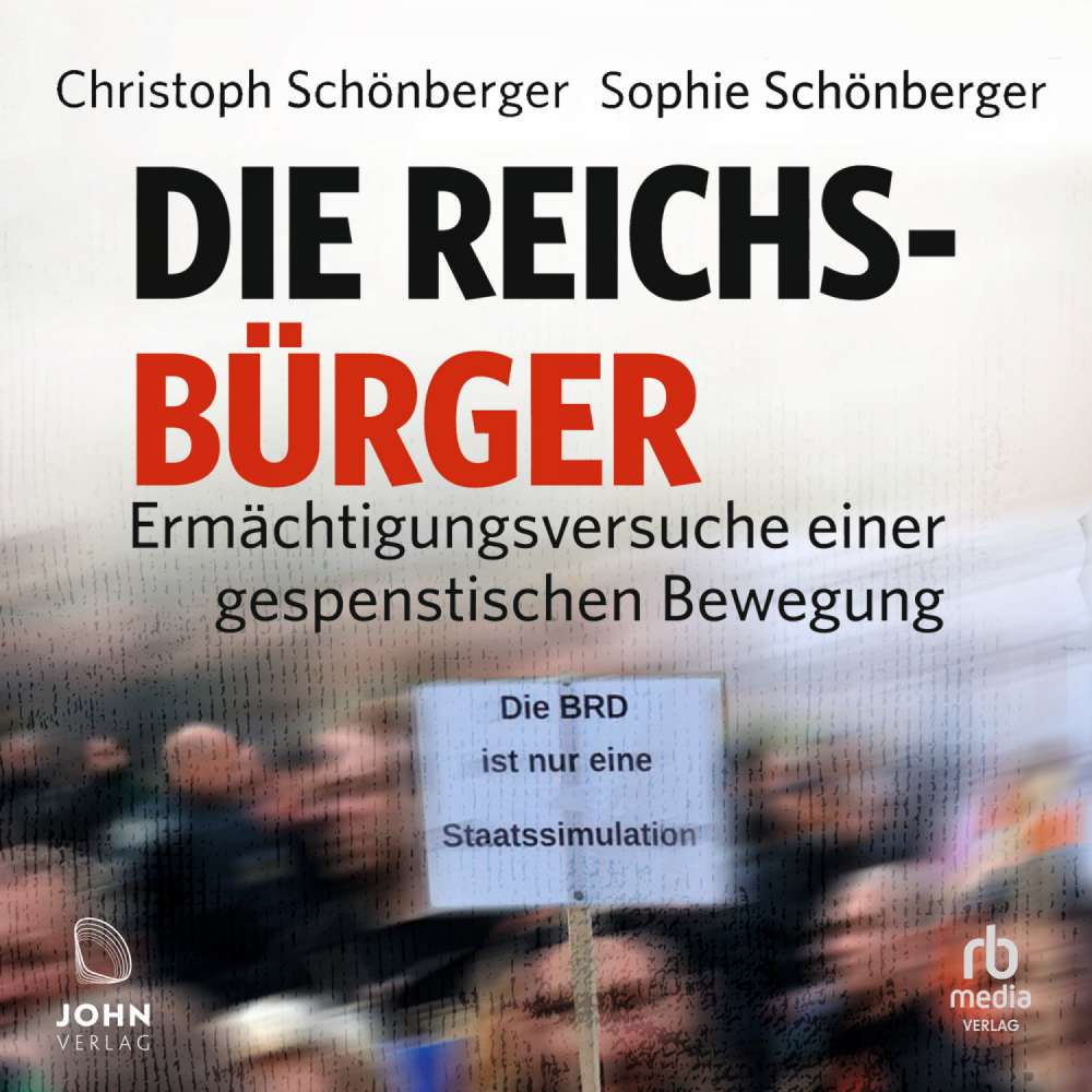 Cover von Christoph Schönberger - Die Reichsbürger - Ermächtigungsversuche einer gespenstischen Bewegung