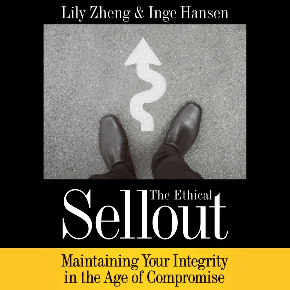 Cover von Lily Zheng - The Ethical Sellout - Maintaining Your Integrity in the Age of Compromise