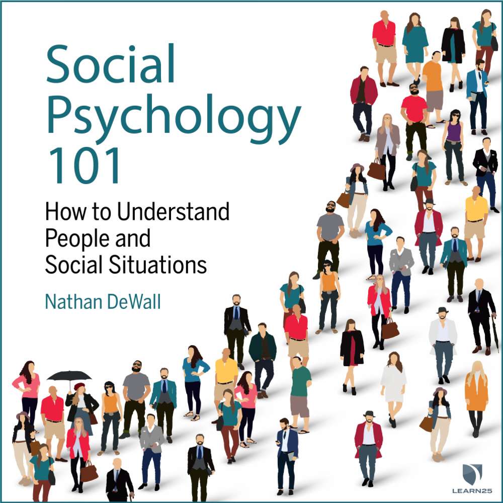 Cover von Nathan DeWall - Social Psychology 101 - How to Understand People and Social Situations
