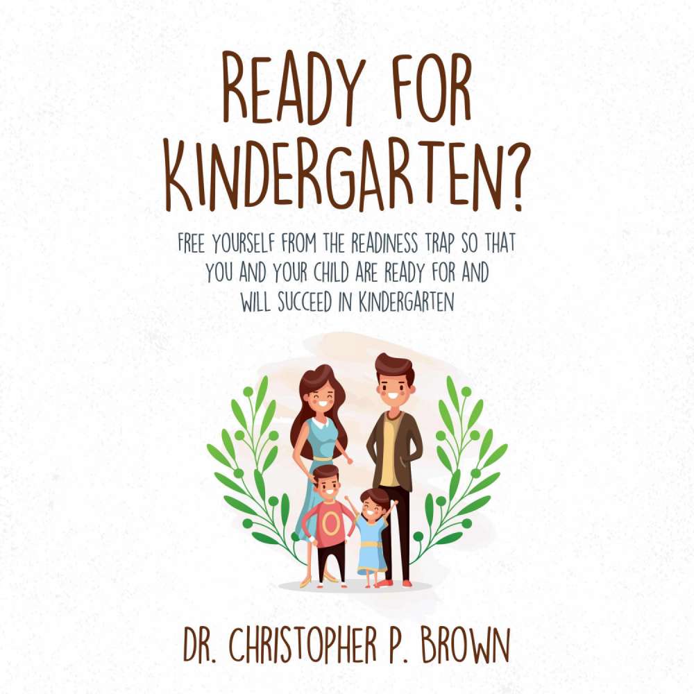 Cover von Dr. Christopher P. Brown - Ready for Kindergarten? - Free Yourself from the Readiness Trap so that You and Your Child are Ready for and Will Succeed in Kindergarten