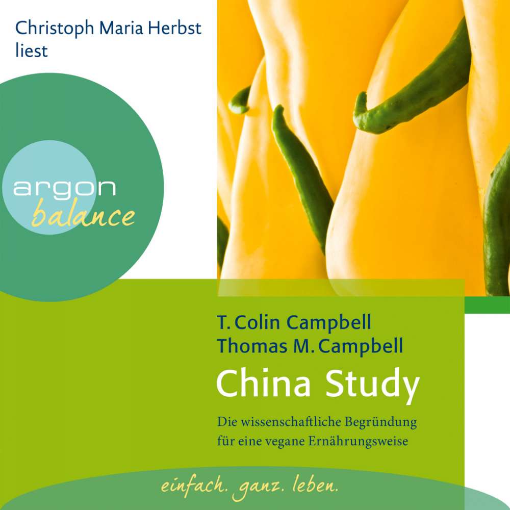 Cover von T. Colin Campbell - China Study - Die wissenschaftliche Begründung für eine vegane Ernährungsweise