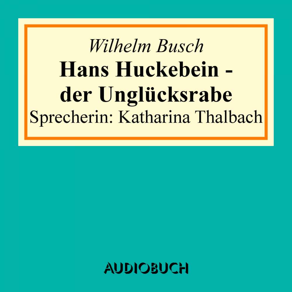 Cover von Wilhelm Busch - Hans Huckebein - der Unglücksrabe