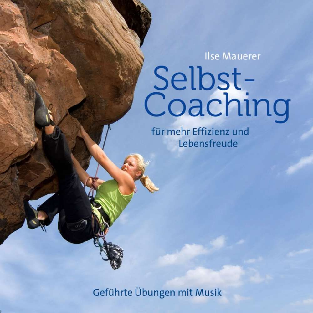 Cover von Ilse Mauerer - Selbst-Coaching für mehr Effizienz und Lebensfreude - Geführte Übungen mit Musik