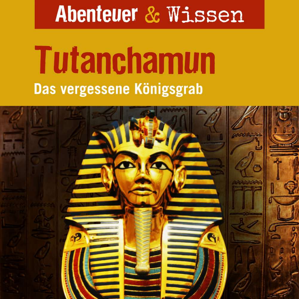 Cover von Abenteuer & Wissen - Tutanchamun - Das vergessene Königsgrab