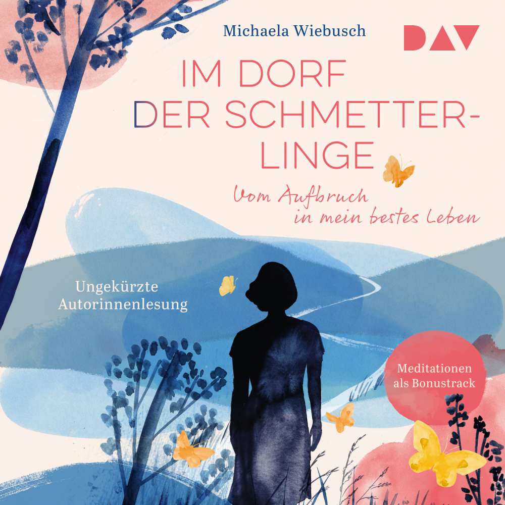 Cover von Michaela Wiebusch - Im Dorf der Schmetterlinge. Vom Aufbruch in mein bestes Leben