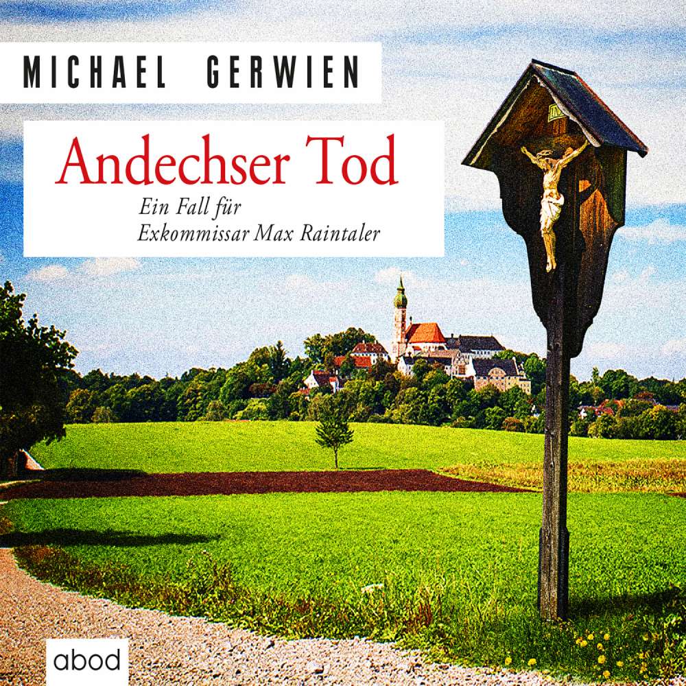 Cover von Michael Gerwien - Andechser Tod - Ein Fall für Exkommissar Max Raintaler
