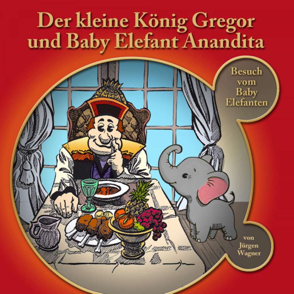Cover von Der kleine König Gregor - Kapitel 4 - Der kleine König Gregor und Baby Elefant Anandita