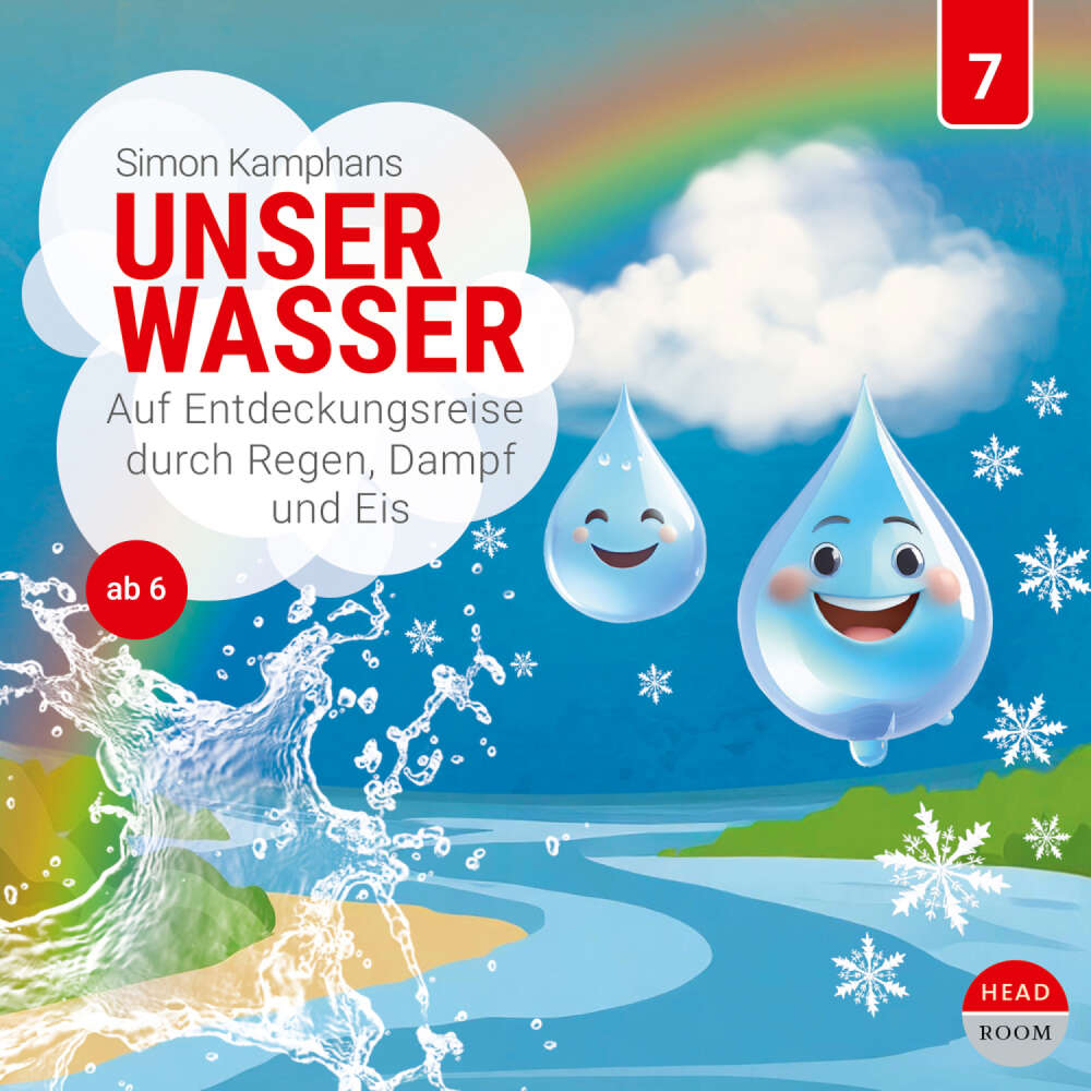 Cover von Unsere Welt - Folge 7 - Unser Wasser - Auf Entdeckungsreise durch Regen, Dampf und Eis