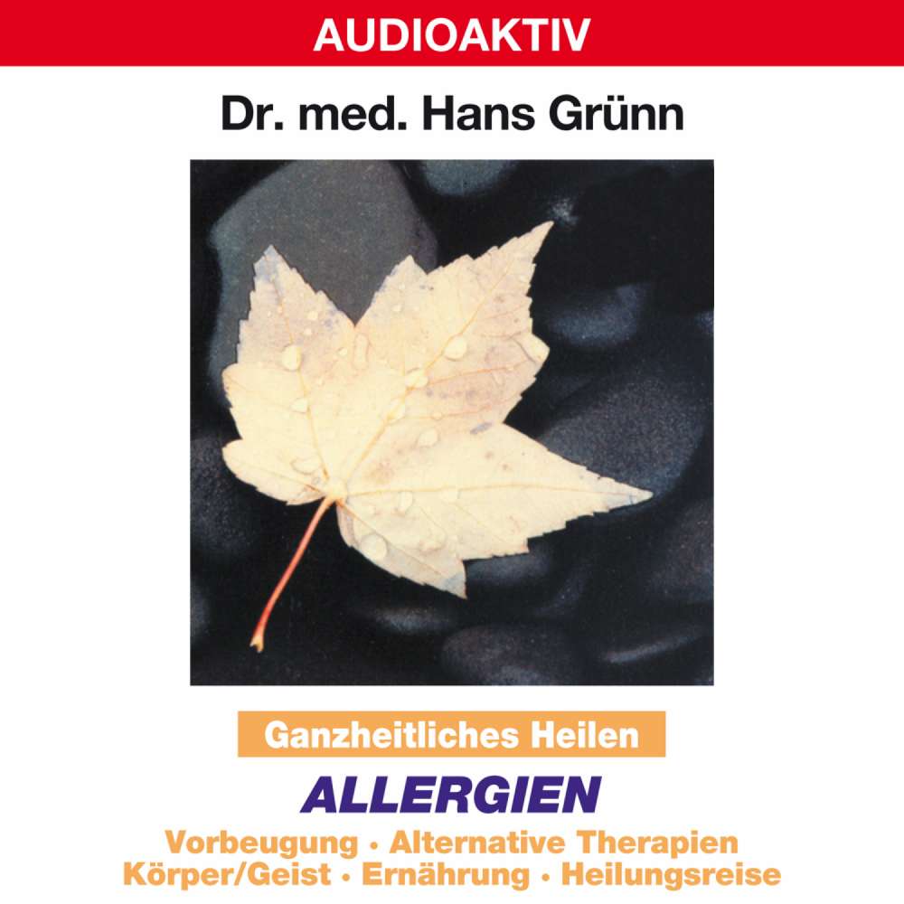 Cover von Dr. Hans Grünn - Ganzheitliches Heilen: Allergien - Vorbeugung, alternative Therapien, Körper & Geist, Ernährung, Heilungsreise