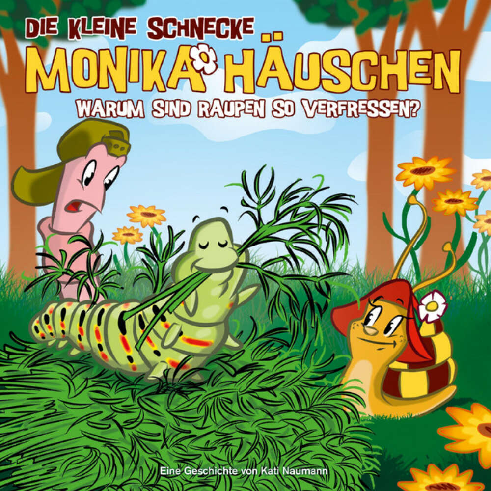 Cover von Die kleine Schnecke Monika Häuschen - 27: Warum sind Raupen so verfressen?