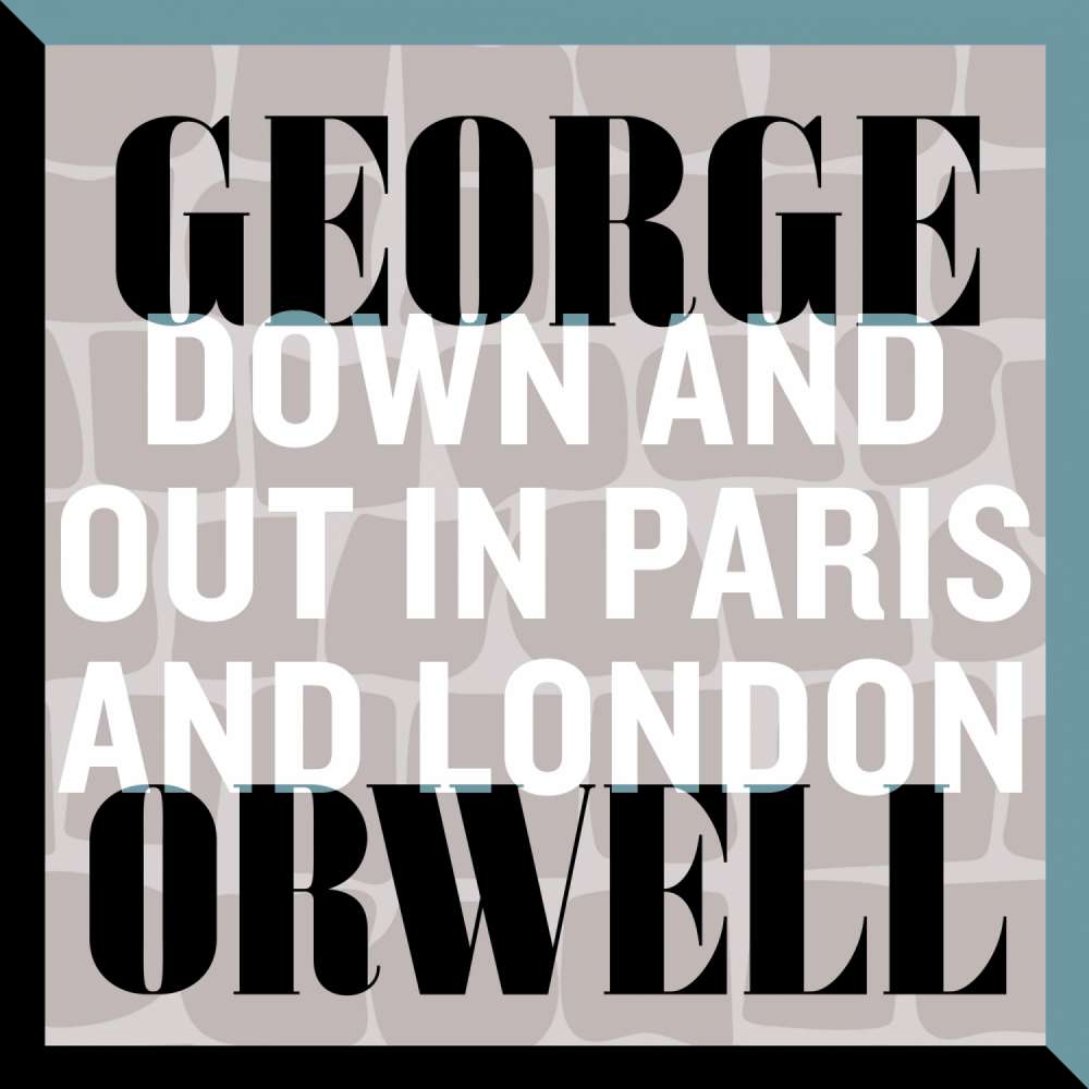 Cover von George Orwell - Down and Out in Paris and London