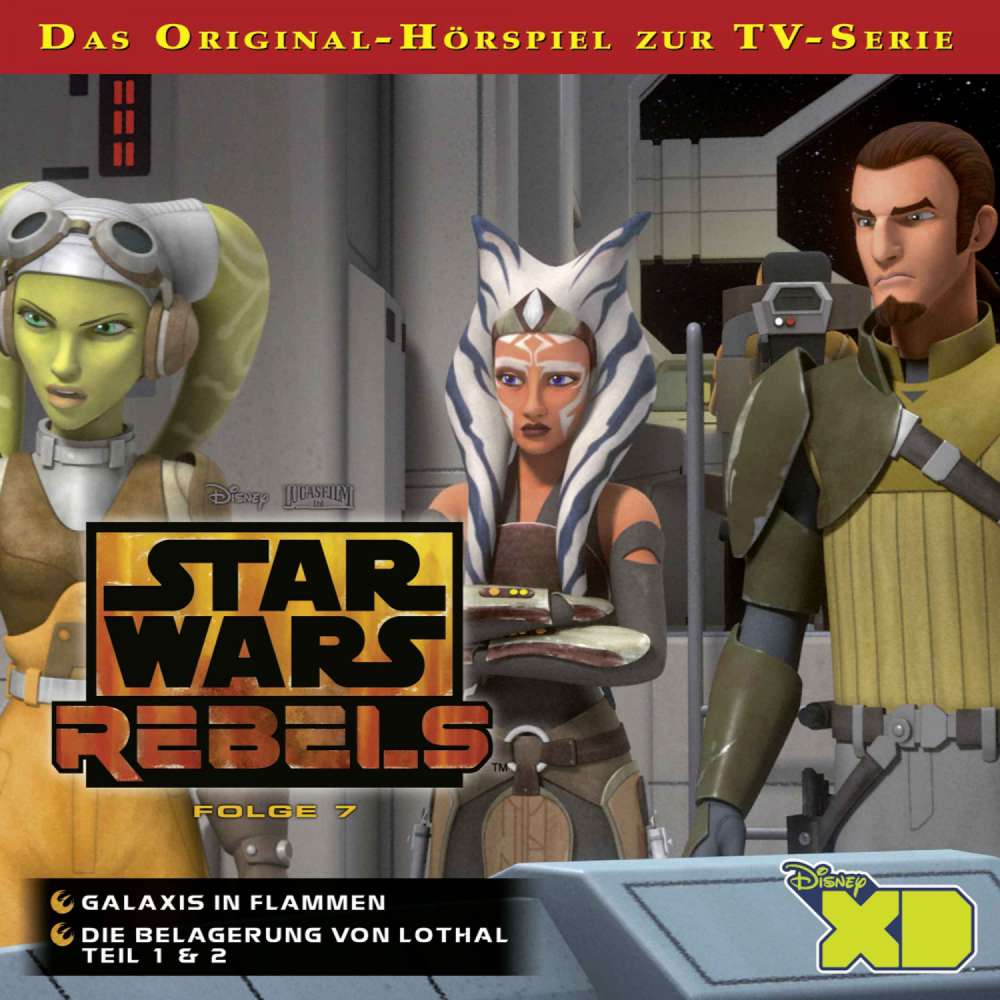 Cover von Star Wars Rebels Hörspiel - Folge 7 - Galaxis in Flammen / Die Belagerung von Lothal Teil 1 & 2